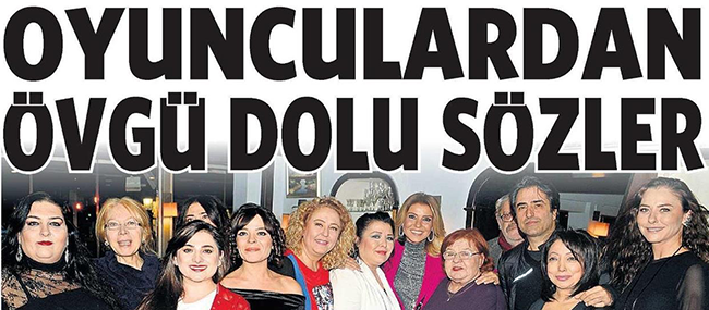 OYUNCULARDAN ÖVGÜ DOLU SÖZLER