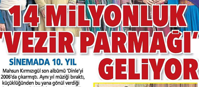 14 MİLYONLUK VEZİR PARMAĞI GELİYOR